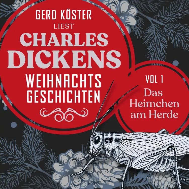 Gerd Köster - Gerd Köster liest Charles Dickens Weihnachtsgeschichten - Vol 1 - Das Heimchen am Herde Cover