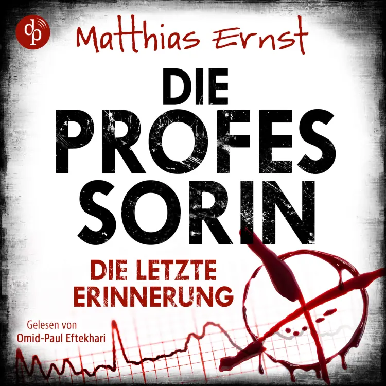 Matthias Ernst - Ein Fall für die Professorin-Reihe - Band 2 - Die Professorin - Die letzte Erinnerung Cover