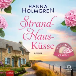 Cover - Hanna Holmgren - Bretagne-Träume - Band 2 - StrandHausKüsse