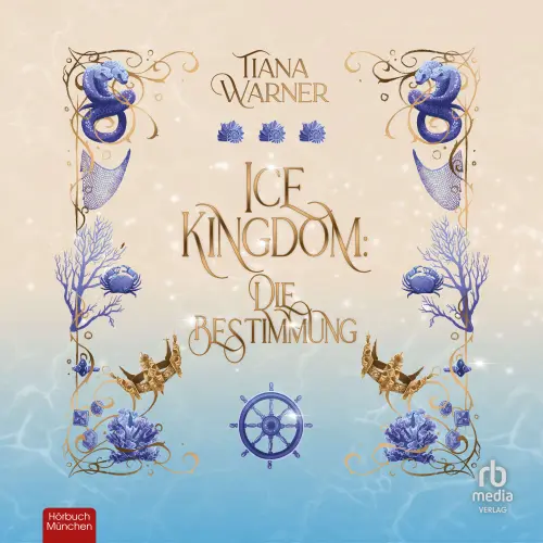 Cover von Tiana Warner - Die Meerjungfrauen von Eriana Kwai - Die Bestimmung - Band 3 - Ice Kingdom