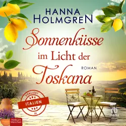Cover - Hanna Holmgren - Verliebt in Italien - Roman - Band 7 - Sonnenküsse im Licht der Toskana