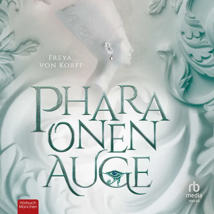 Freya von Korff - Die Pharaonen-SAGA - Band 2 - Pharaonenauge Cover