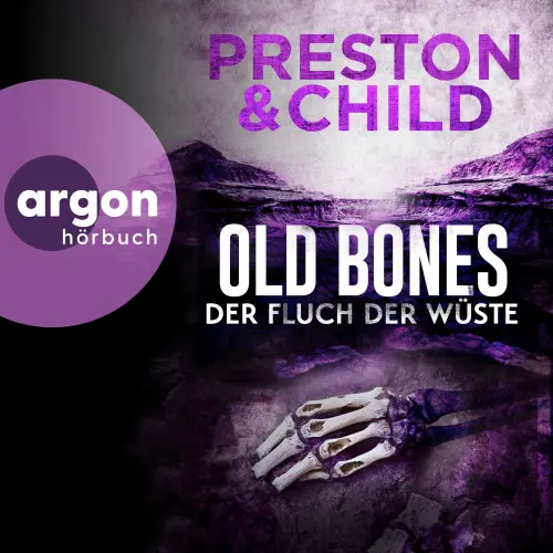 Cover von Douglas Preston - Ein Fall für Nora Kelly und Corrie Swanson - Band 5 - Old Bones - Der Fluch der Wüste