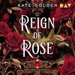 Cover - Kate Golden - Die Edelstein-Saga-Trilogie - Band 3 - Reign of Rose