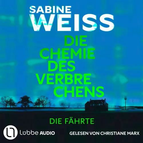 Cover von Sabine Weiß - Die Chemie des Verbrechens - Die Fährte