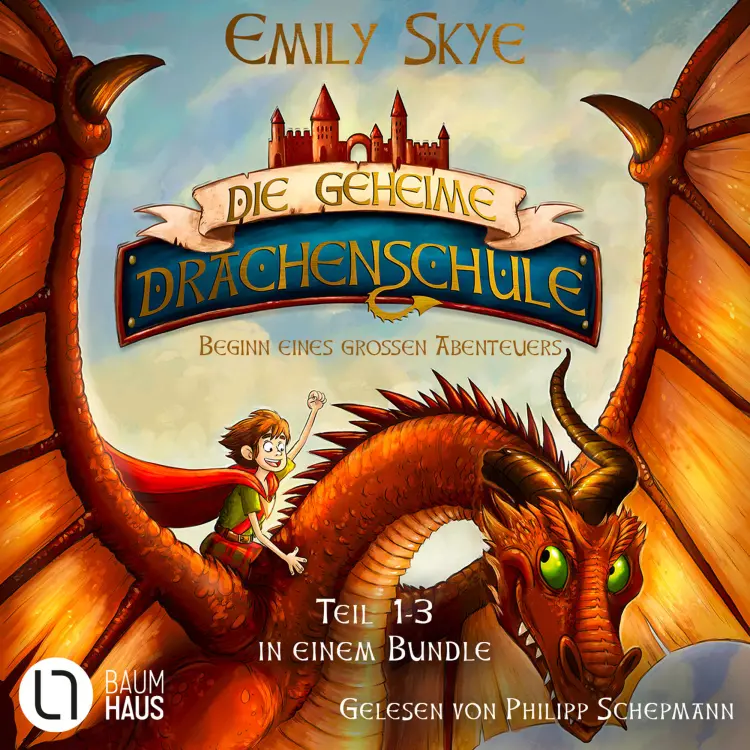 Emily Skye - Die geheime Drachenschule - Teil 1-3 - Sammelband 1 - Die geheime Drachenschule - Beginn eines großen Abenteuers Cover