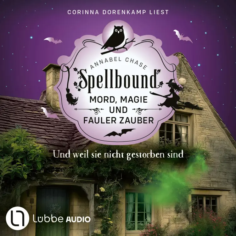 Cover von Annabel Chase - Spellbound - Mord, Magie und fauler Zauber - Folge 11 - Und weil sie nicht gestorben sind