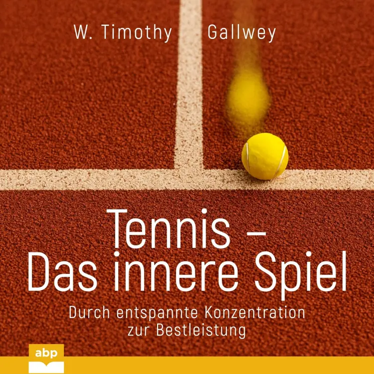 W. Timothy Gallwey - Tennis - Das innere Spiel - Durch entspannte Konzentration zur Bestleistung Cover