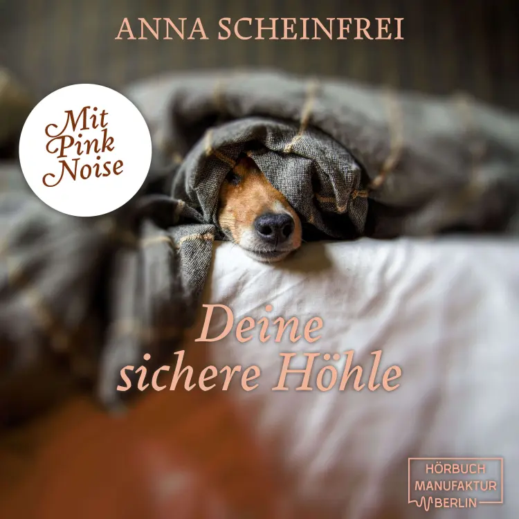 Cover von Anna Scheinfrei - DogCalm - Beruhigende Geschichten für Hunde - Pink Noise - Hundemeditation für Geborgenheit & Entspannung - Band 4 - Deine sichere Höhle