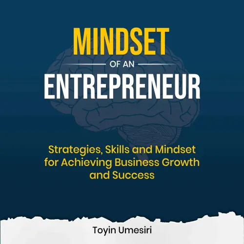 Cover von Toyin Umesiri - Mindset of an Entrepreneur - Strategies, Skills, and Mindset for Achieving Business Growth and Success