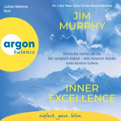 Cover - Jim Murphy - Inner Excellence - Erreiche mehr, als du für möglich hältst - mit innerer Stärke zum besten Leben