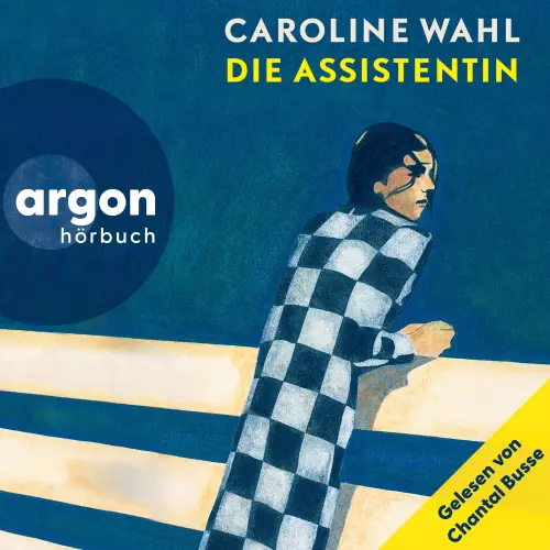 Cover von Caroline Wahl - Die Assistentin - Gelesen von Chantal Busse