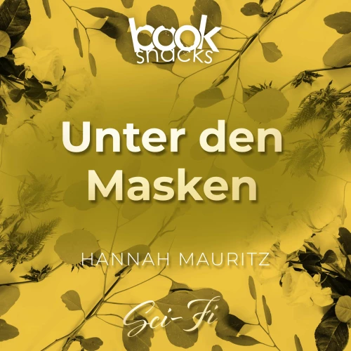 Cover von Hannah Mauritz - Booksnacks Short Stories - Folge 27 - Unter den Masken