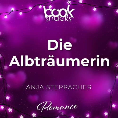 Cover von Anja Steppacher - Booksnacks Short Stories - Folge 32 - Die Albträumerin